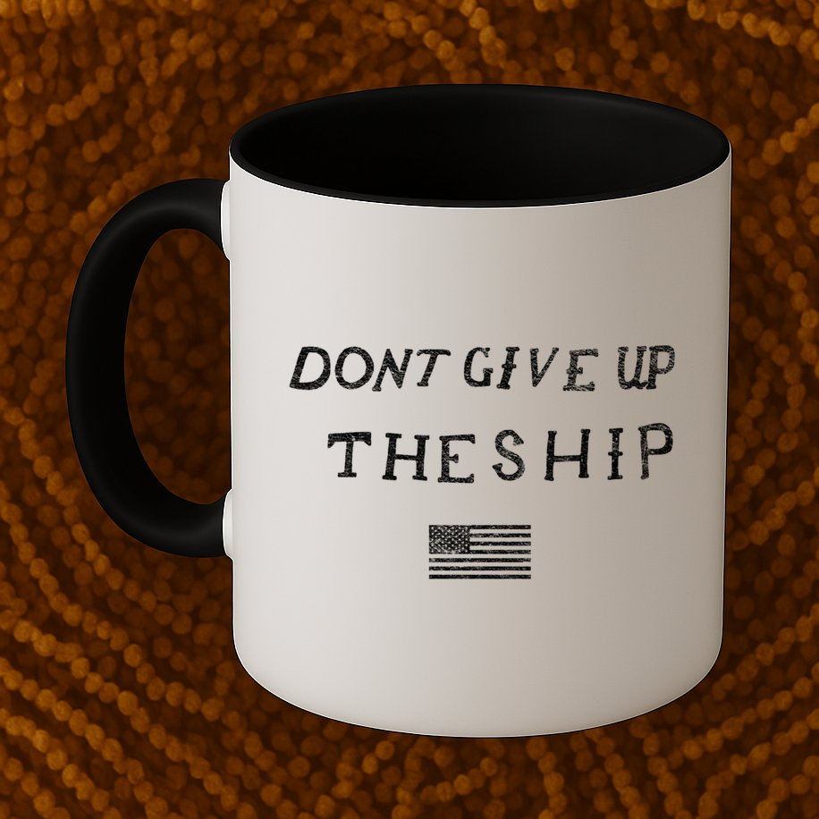 Dont Give Up The Ship Us Flag DonT Patriot Independence Gift Mug