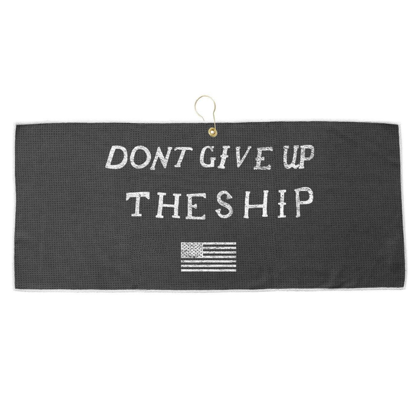 Dont Give Up The Ship Us Flag DonT Patriot Independence Gift Large Microfiber Waffle Golf Towel