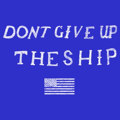 Dont Give Up The Ship Us Flag DonT Patriot Independence Gift T-Shirt
