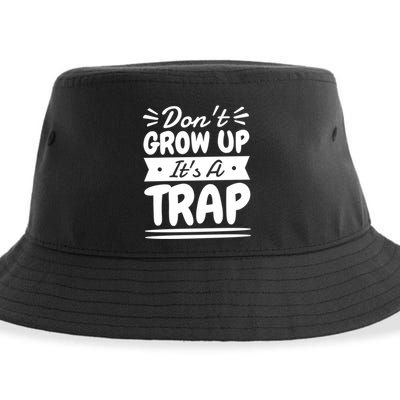 Don't Grow Up It's A Trap Sarcastic Adulting Saying Gift Sustainable Bucket Hat