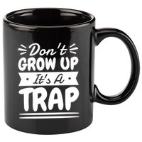 Don't Grow Up It's A Trap Sarcastic Adulting Saying Gift 11oz C Handle Ceramic Mug