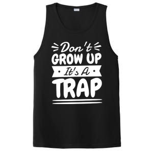 Don't Grow Up It's A Trap Sarcastic Adulting Saying Gift PosiCharge Competitor Tank