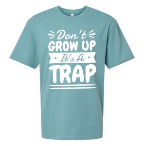 Don't Grow Up It's A Trap Sarcastic Adulting Saying Gift Sueded Cloud Jersey T-Shirt