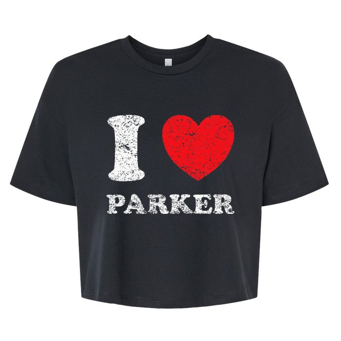 Distressed Grunge Worn Out Style I Love Parker Bella+Canvas Jersey Crop Tee