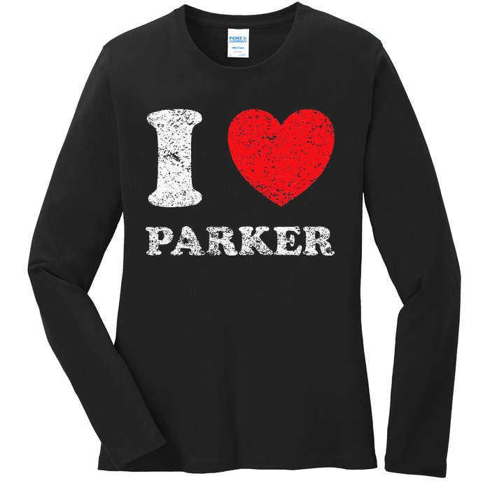 Distressed Grunge Worn Out Style I Love Parker Ladies Long Sleeve Shirt