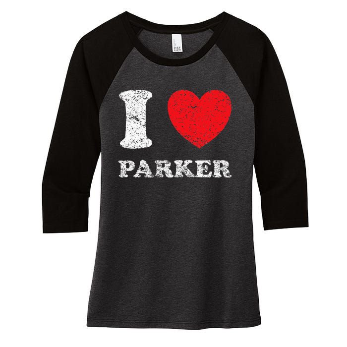 Distressed Grunge Worn Out Style I Love Parker Women's Tri-Blend 3/4-Sleeve Raglan Shirt