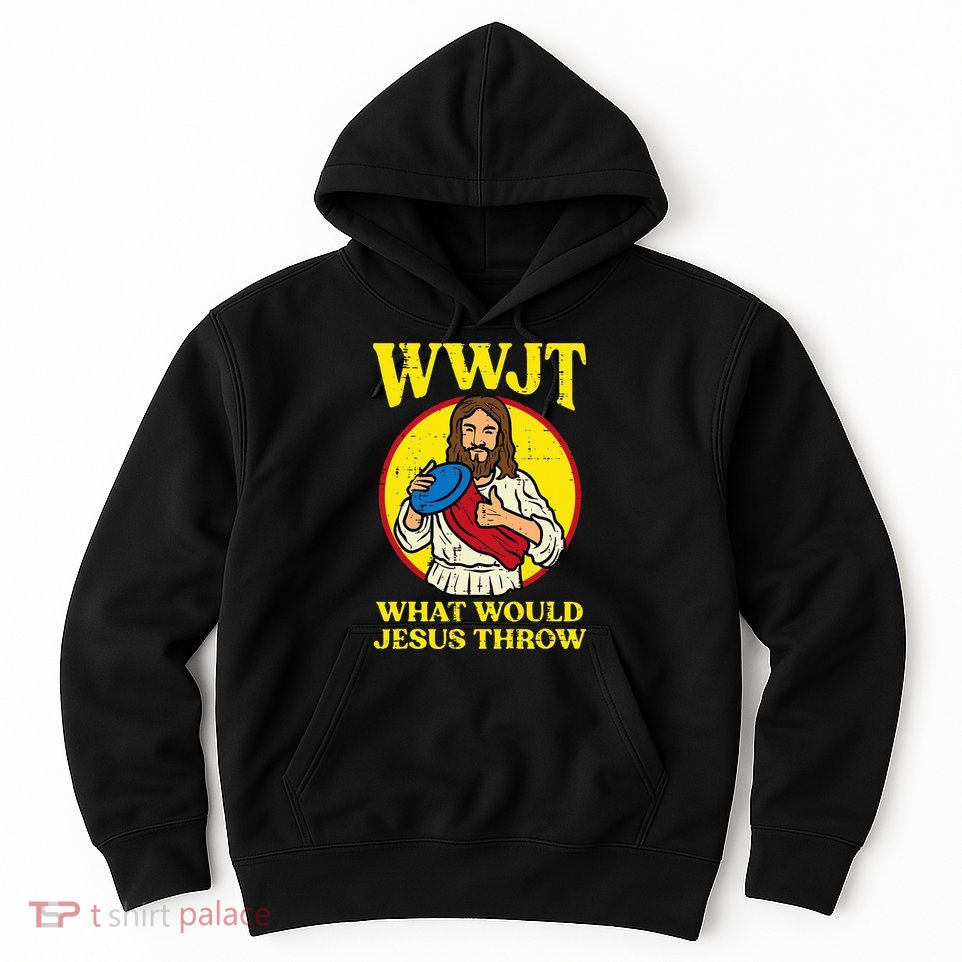 Disc Golf Wwjt What Would Jesus Throw Frisbee Hoodie