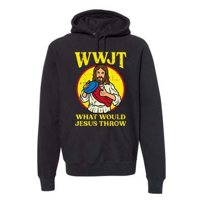 Disc Golf Wwjt What Would Jesus Throw Frisbee Premium Hoodie