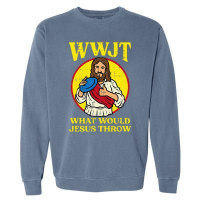 Disc Golf Wwjt What Would Jesus Throw Frisbee Garment-Dyed Sweatshirt