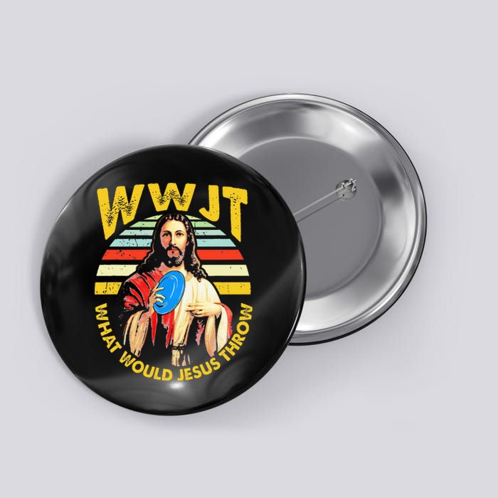 Disc Golf What Would Jesus Throw Frisbee Golf Wwjt Christian Button