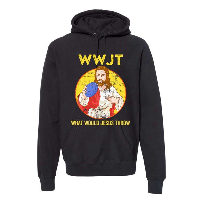 Disc Golf What Would Jesus Throw Frisbee Golf Premium Hoodie