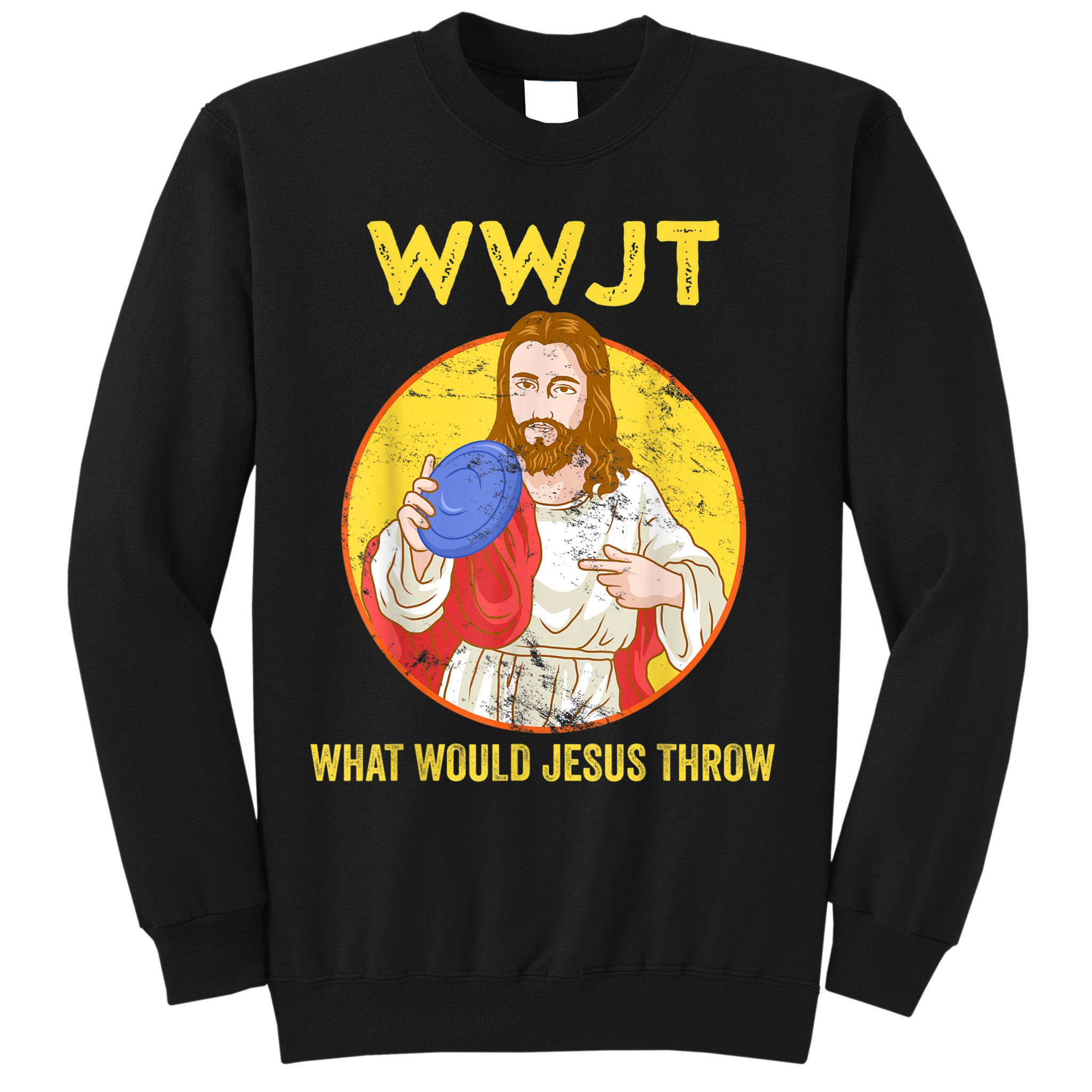 Disc Golf What Would Jesus Throw Frisbee Golf Sweatshirt