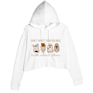 DonT Ghost Your Feelings Halloween Mental Health Awareness Crop Fleece Hoodie