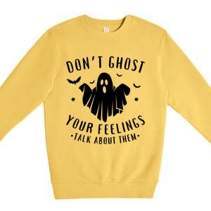 DonT Ghost Your Feelings Halloween Mental Health Premium Crewneck Sweatshirt