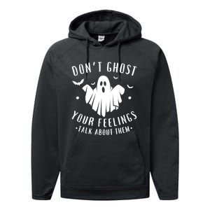 DonT Ghost Your Feelings Halloween Mental Health Performance Fleece Hoodie