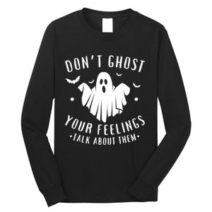 DonT Ghost Your Feelings Halloween Mental Health Long Sleeve Shirt