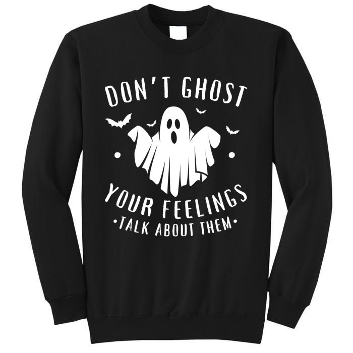 DonT Ghost Your Feelings Halloween Mental Health Sweatshirt