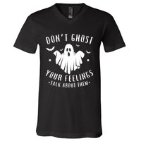 DonT Ghost Your Feelings Halloween Mental Health V-Neck T-Shirt