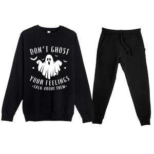 DonT Ghost Your Feelings Halloween Mental Health Premium Crewneck Sweatsuit Set