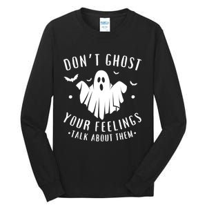 DonT Ghost Your Feelings Halloween Mental Health Tall Long Sleeve T-Shirt