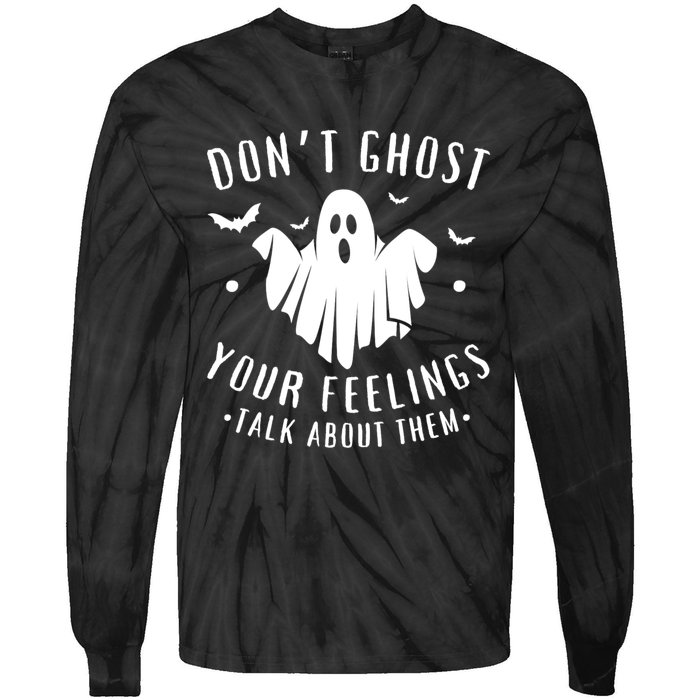 DonT Ghost Your Feelings Halloween Mental Health Tie-Dye Long Sleeve Shirt