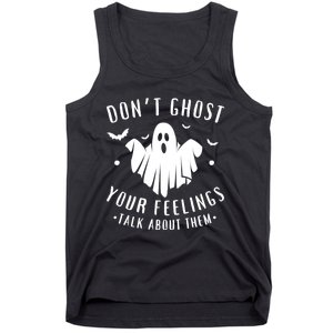 DonT Ghost Your Feelings Halloween Mental Health Tank Top