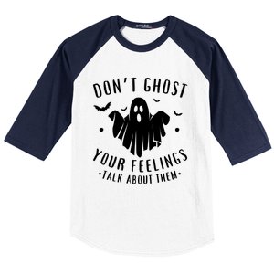 DonT Ghost Your Feelings Halloween Mental Health Baseball Sleeve Shirt