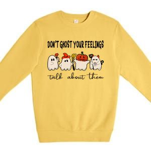 DonT Ghost Your Feelings Halloween Mental Health Premium Crewneck Sweatshirt