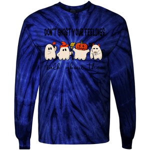 DonT Ghost Your Feelings Halloween Mental Health Tie-Dye Long Sleeve Shirt