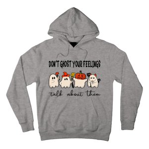 DonT Ghost Your Feelings Halloween Mental Health Hoodie