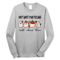 DonT Ghost Your Feelings Halloween Mental Health Long Sleeve Shirt