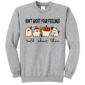 DonT Ghost Your Feelings Halloween Mental Health Sweatshirt