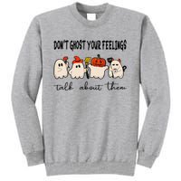 DonT Ghost Your Feelings Halloween Mental Health Tall Sweatshirt