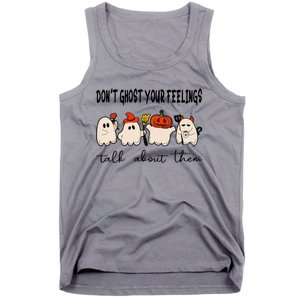 DonT Ghost Your Feelings Halloween Mental Health Tank Top