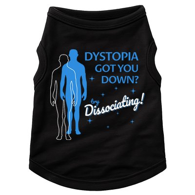 Dystopia Got You Down Try Dissociating Doggie Tank
