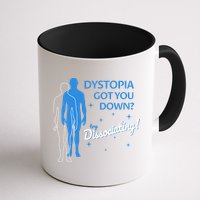 Dystopia Got You Down Try Dissociating Mug