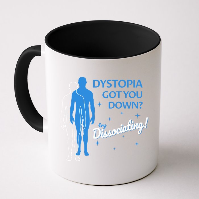 Dystopia Got You Down Try Dissociating Mug