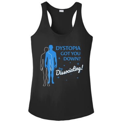Dystopia Got You Down Try Dissociating Ladies PosiCharge Competitor Racerback Tank