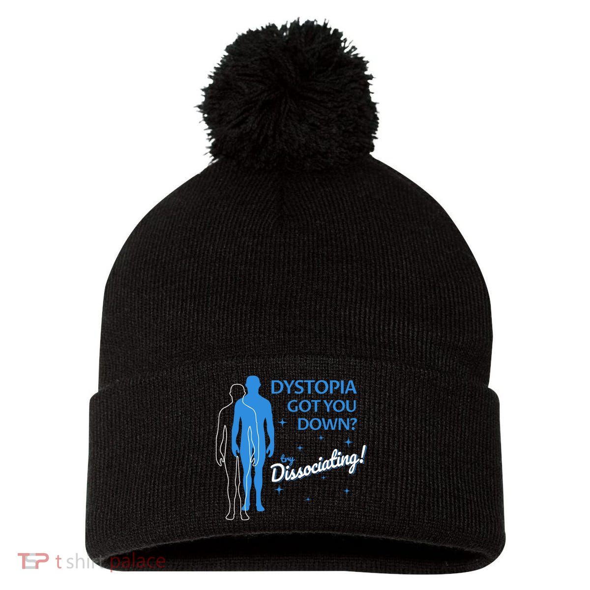 Dystopia Got You Down Try Dissociating Pom Pom 12in Knit Beanie