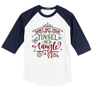 Don't Get Your Tinsel In A Tangle Funny Xmas Baseball Sleeve Shirt