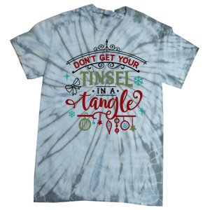 Don't Get Your Tinsel In A Tangle Funny Xmas Tie-Dye T-Shirt