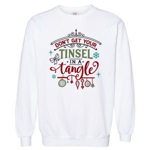 Don't Get Your Tinsel In A Tangle Funny Xmas Garment-Dyed Sweatshirt