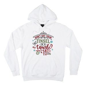 Don't Get Your Tinsel In A Tangle Funny Xmas Hoodie