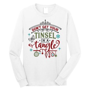 Don't Get Your Tinsel In A Tangle Funny Xmas Long Sleeve Shirt