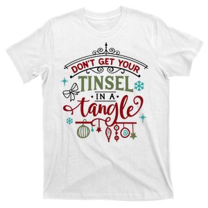 Don't Get Your Tinsel In A Tangle Funny Xmas T-Shirt