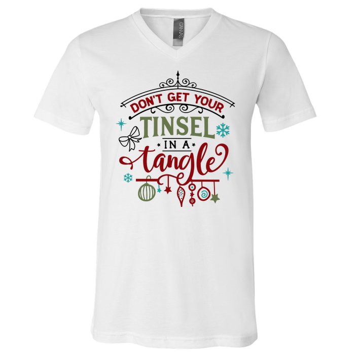 Don't Get Your Tinsel In A Tangle Funny Xmas V-Neck T-Shirt