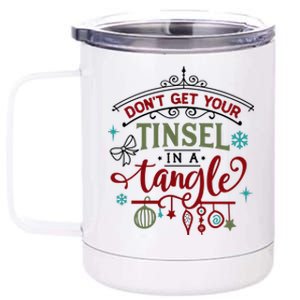 Don't Get Your Tinsel In A Tangle Funny Xmas 12 oz Stainless Steel Tumbler Cup