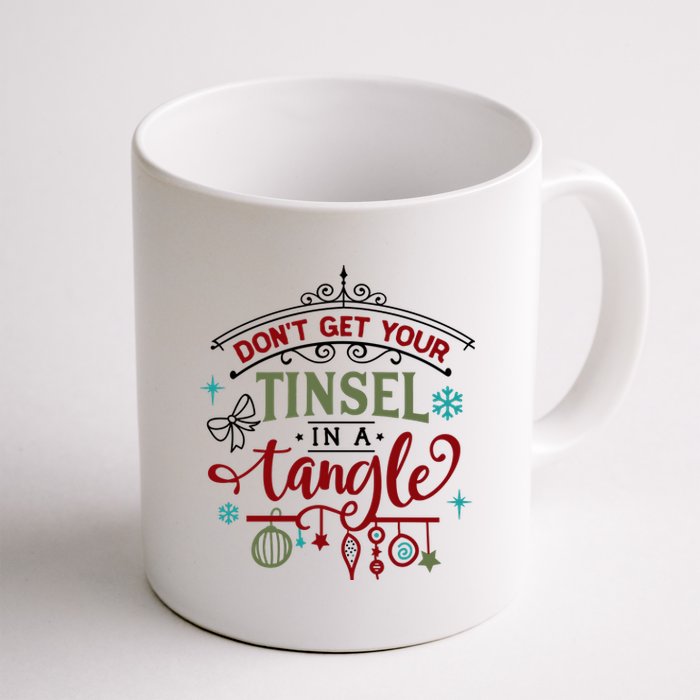 Don't Get Your Tinsel In A Tangle Funny Xmas Coffee Mug