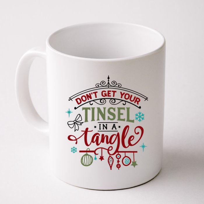 Don't Get Your Tinsel In A Tangle Funny Xmas Coffee Mug