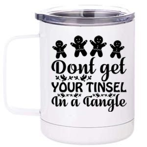 Don't Get Your Tinsel In A Tangle 12 oz Stainless Steel Tumbler Cup